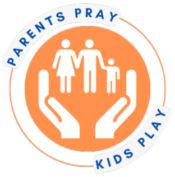Parents Pray Kids Play